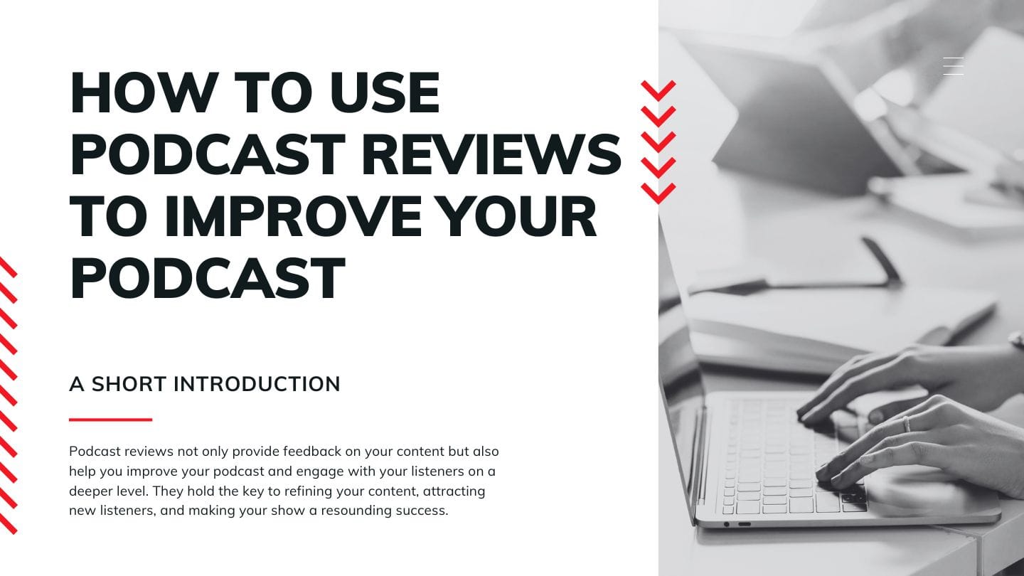 How to Use Podcast Reviews to Improve your Podcast