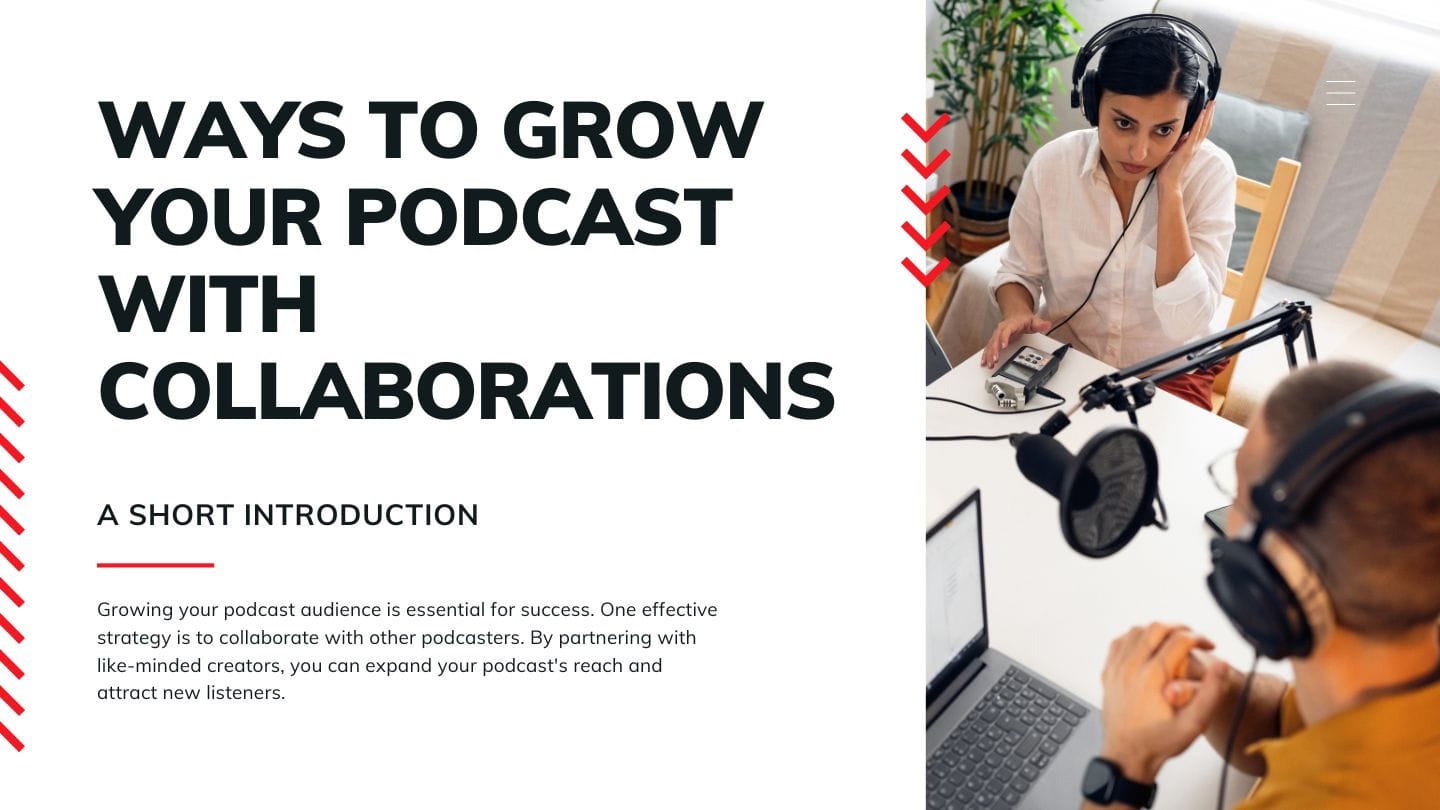 Ways to Grow your Podcast with Collaborations