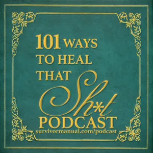 101 Ways to Heal That Sh*t