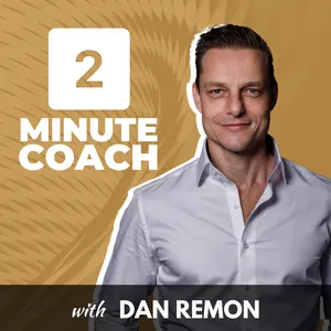 2 Minute Coach with Dan Remon