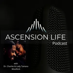 The Ascension Life Podcast - EPISODE 19 - Abundant Living/Abundant Life PT4 - Abundance & Overflow