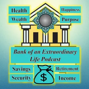 Bank Of An Extraordinary Life Podcast