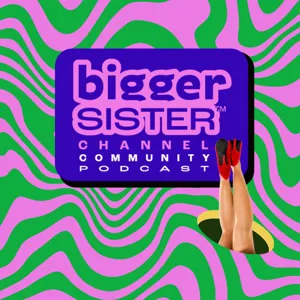 How money impacts our mindset with Community Manager Lex Leigh | Bigger Sister Channel Community Podcast Ep 6