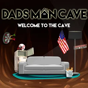Dad's Man Cave Podcast