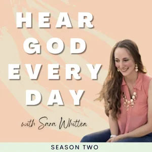 Hear God Every Day with Sara Whitten