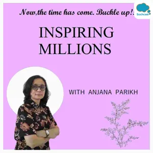INSPIRING MILLIONS WITH ANJANA