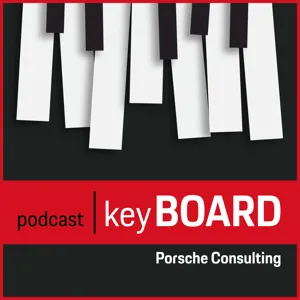 keyBOARD - Ein Podcast von Porsche Consulting
