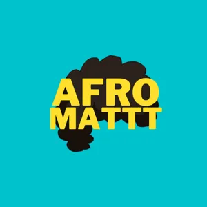 #101 New Year, New News! - The AfroMattt Show