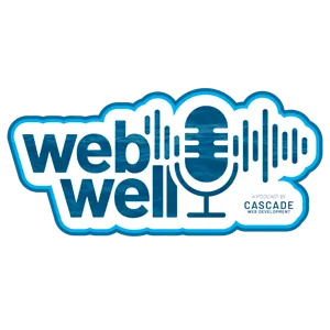 The WebWell Podcast, Episode 14 - "Speaking of Marketers with Cathey Armillas"