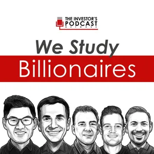 We Study Billionaires by The Investor's Podcast Network